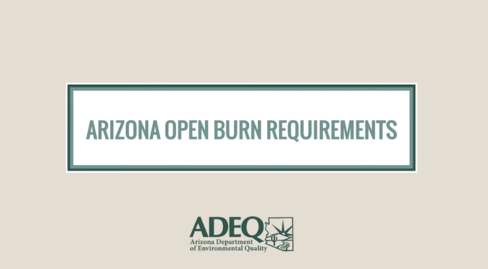 Tan background with text of Open Burn Arizona Requirements informational Video, click this image to watch/listen to a  Youtube video