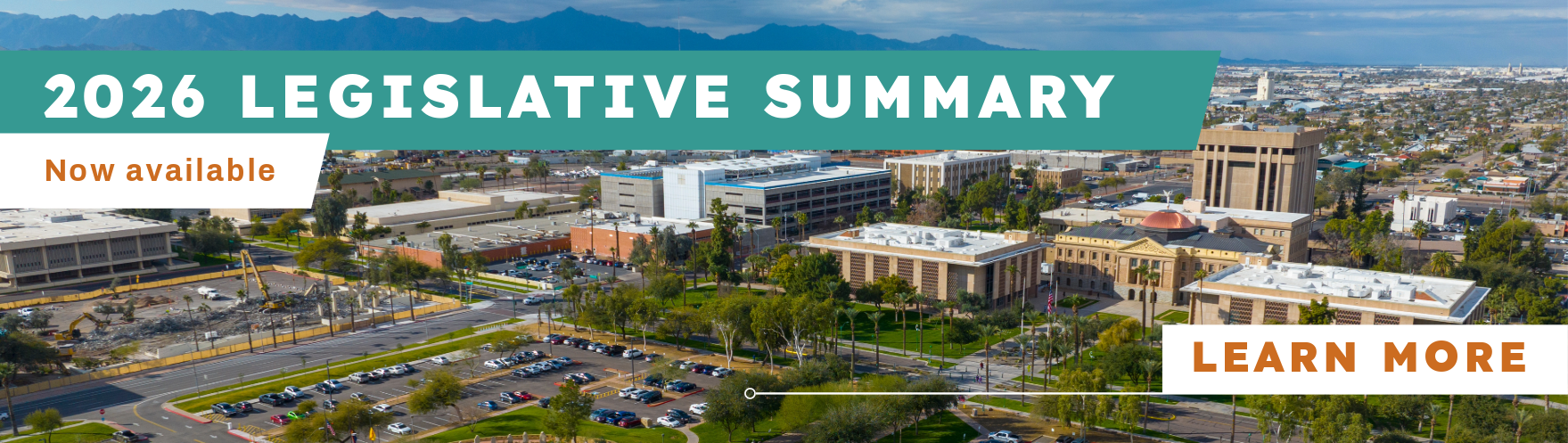 Image of downtown Phoenix with text that reads; 2026 LEGISLATIVE SUMMARY | Click any where on banner to view